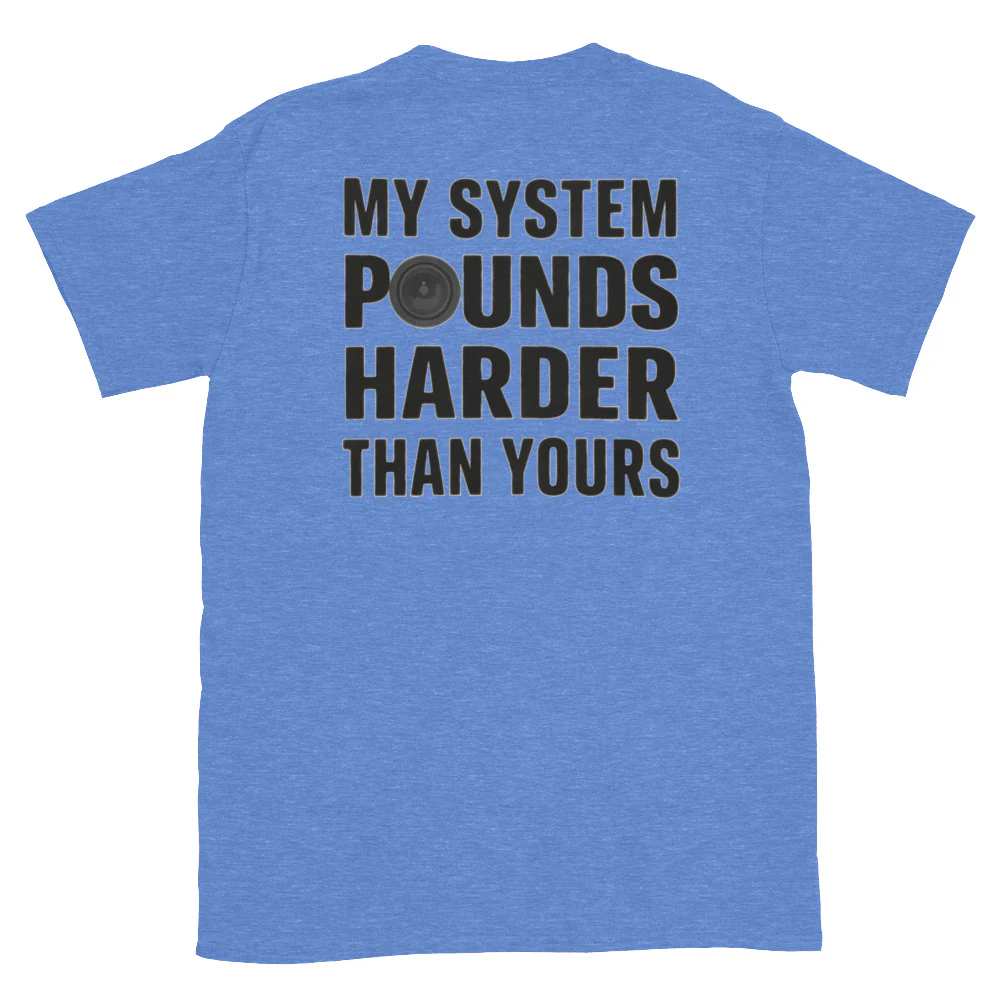Basshead PSA Tee: My System Pounds Harder Than Yours - Image 41