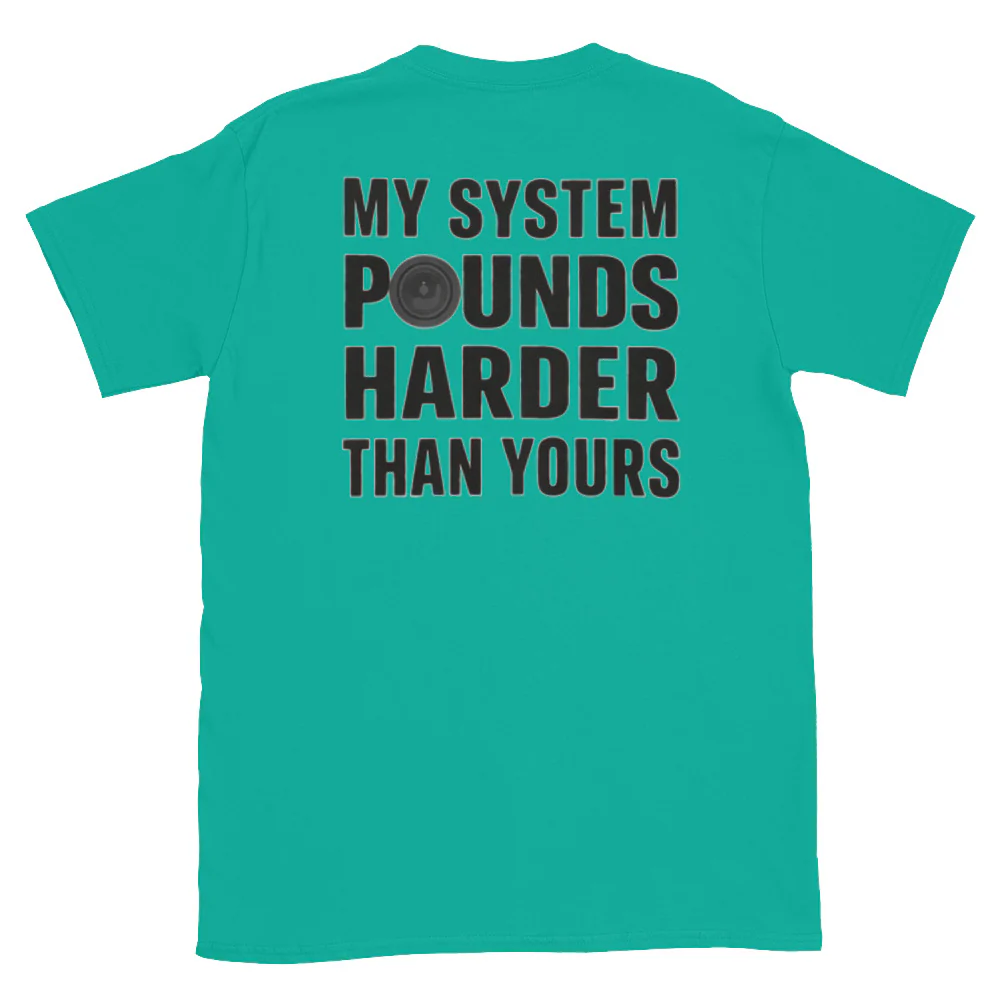 Basshead PSA Tee: My System Pounds Harder Than Yours - Image 43