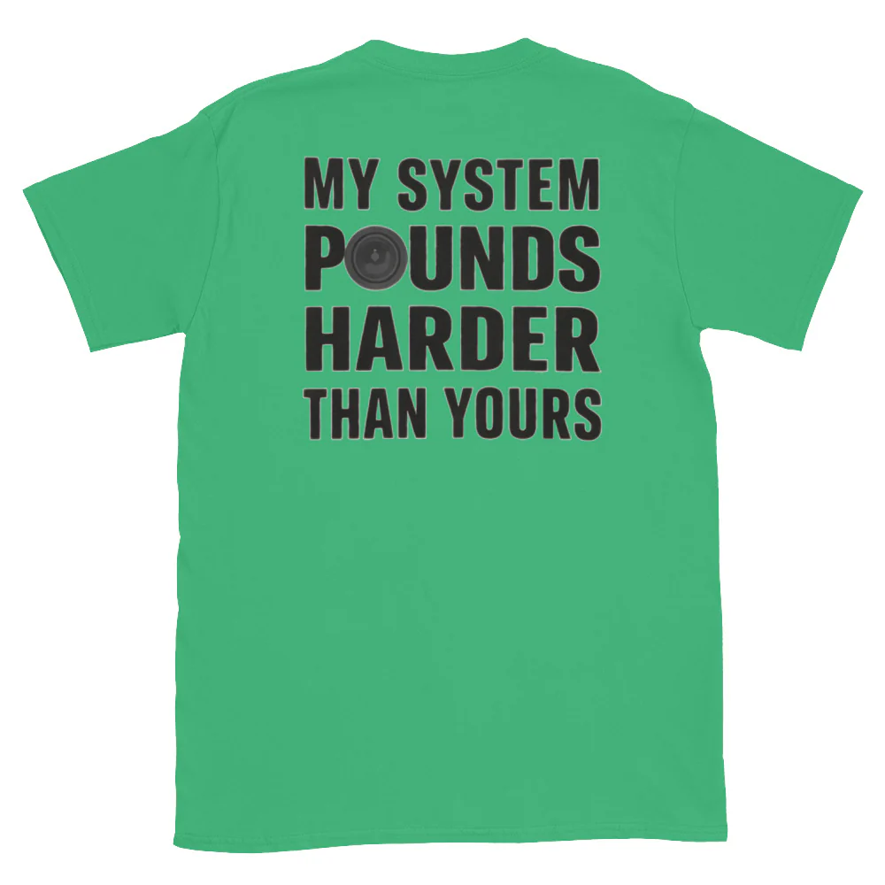 Basshead PSA Tee: My System Pounds Harder Than Yours - Image 47